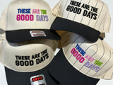 These are the good days 5 panel hat